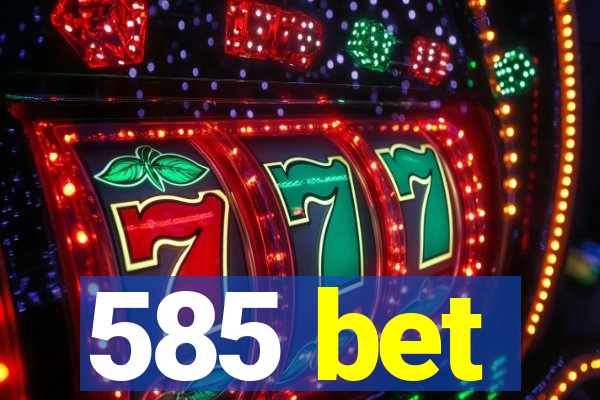 585 bet